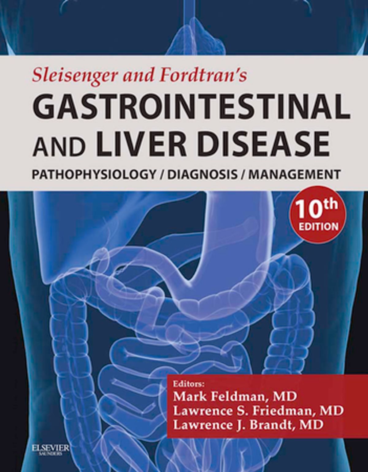 Sleisenger and Fordtran's Gastrointestinal and Liver Disease E-Book Pathophysiology, Diagnosis, Management