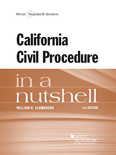 Slomanson's California Civil Procedure in a Nutshell, 5th