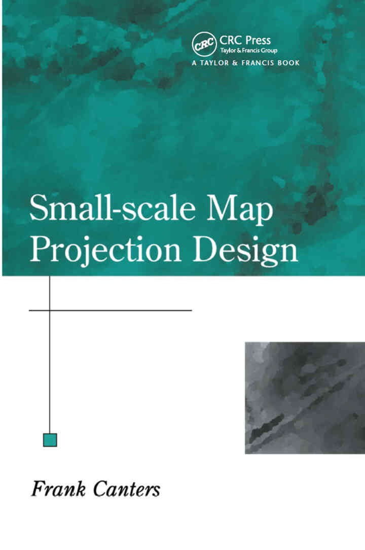 Small-Scale Map Projection Design, 1st Edition