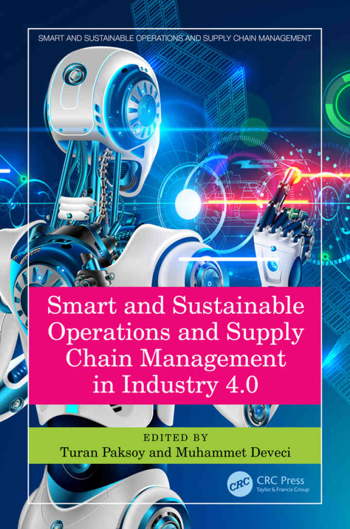 Smart and Sustainable Operations and Supply Chain Management in Industry 4.0 1st Edition