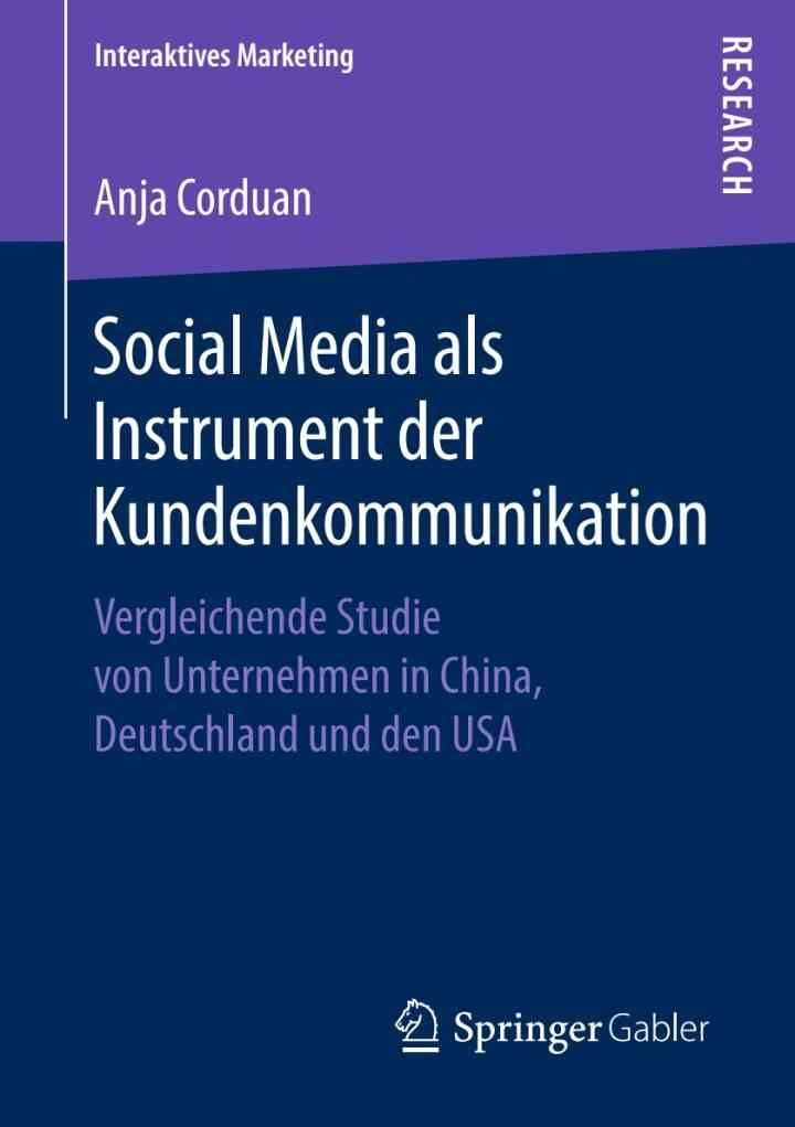 Social Media als Instrument der Kundenkommunikation: Vergleichende Studie von Unternehmen in China, Deutschland und den USA
