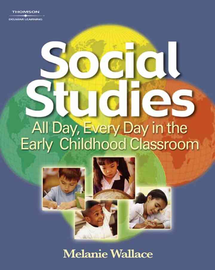 Social Studies: All Day Every Day in the Early Childhood Classroom 1st Edition