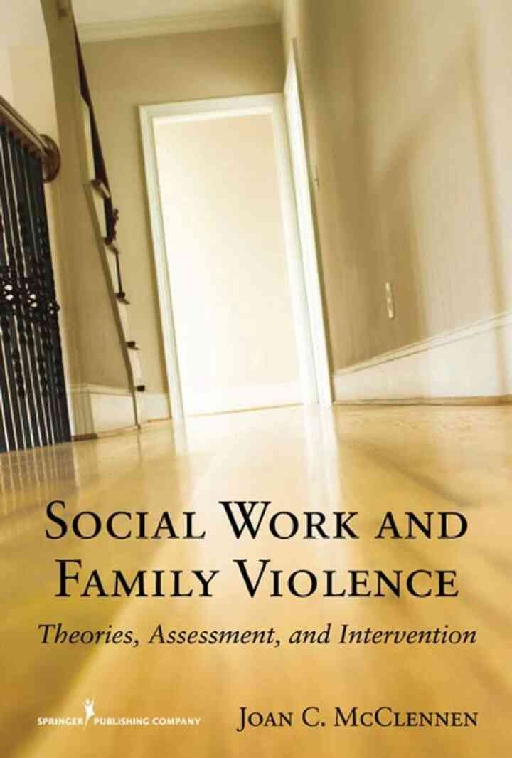 Social Work and Family Violence: Theories, Assessment, and InterventionNewer Edition Available, 1st Edition