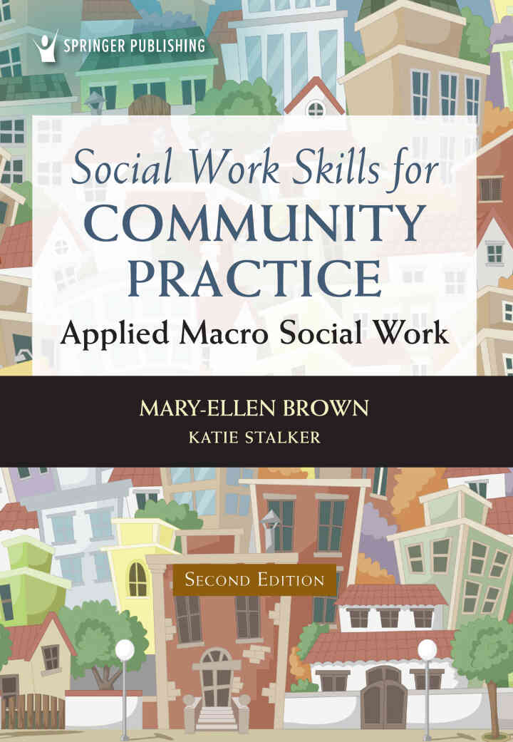 Social Work Skills for Community Practice: Applied Macro Social Work, 2nd Edition