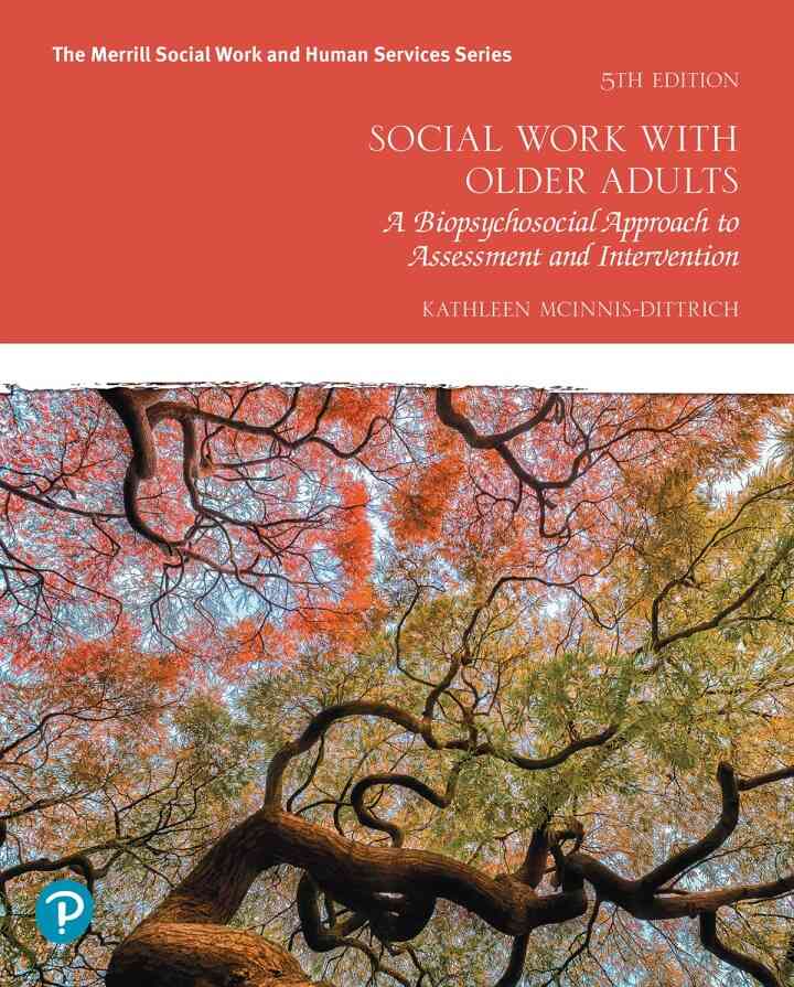 Social Work with Older Adults: A Biopsychosocial Approach to Assessment and Intervention, 5th Edition