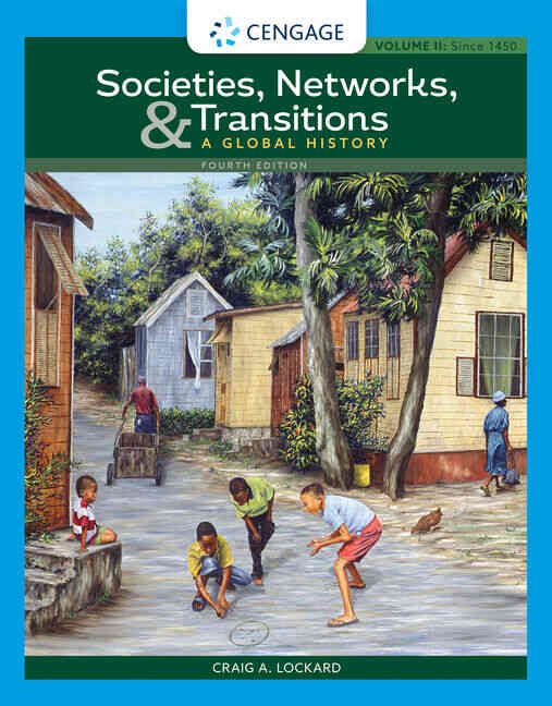 Societies Networks and Transitions Volume II: Since 1450: A Global History 4th Edition