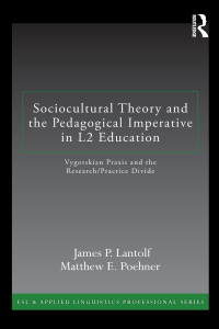 Sociocultural Theory and the Pedagogical Imperative in L2 Education: Vygotskian Praxis and the Research/Practice Divide