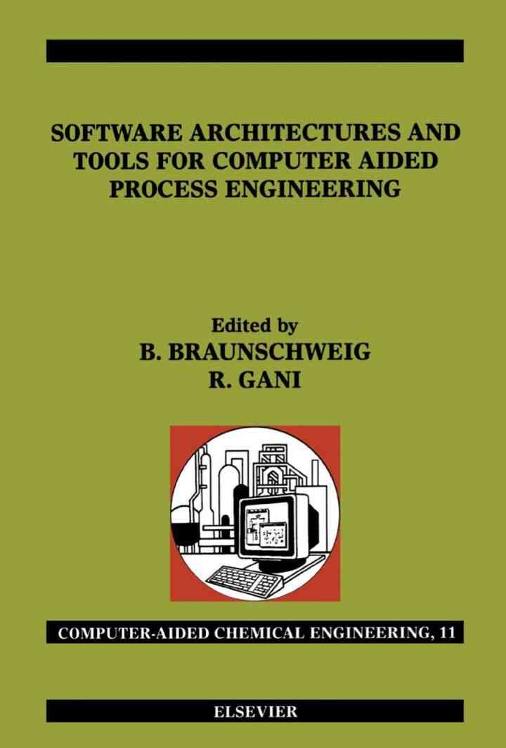 Software Architectures and Tools for Computer Aided Process Engineering: Computer-Aided Chemical Engineeirng, Vol. 11