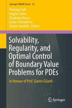 Solvability Regularity and Optimal Control of Boundary Value Problems for PDEs: In Honour of Prof. Gianni Gilardi