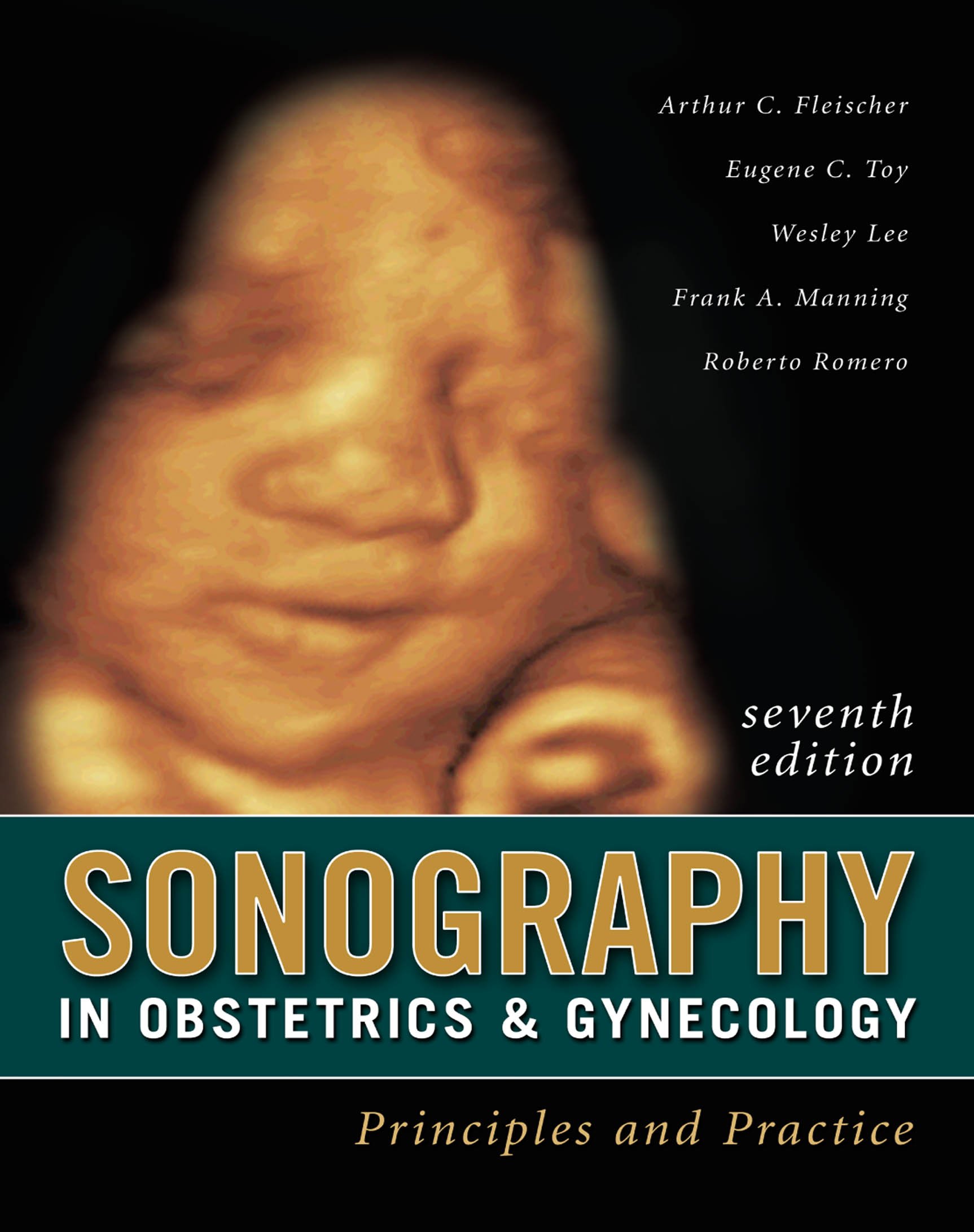 Sonography in Obstetrics & Gynecology: Principles and Practice, Seventh Edition Principles and Practice