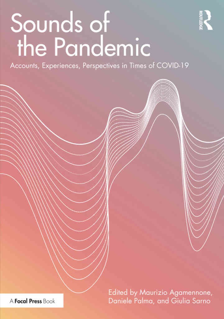 Sounds of the Pandemic: Accounts, Experiences, Perspectives in Times of COVID-19
