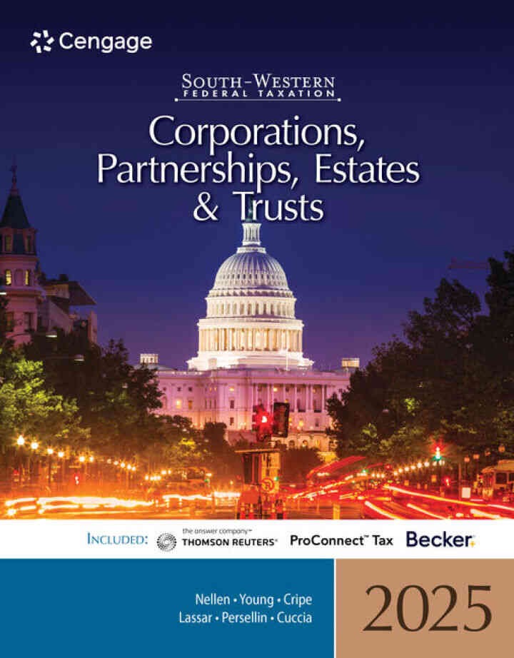 South-Western Federal Taxation 2025: Corporations, Partnerships, Estates and Trusts, 48th Edition