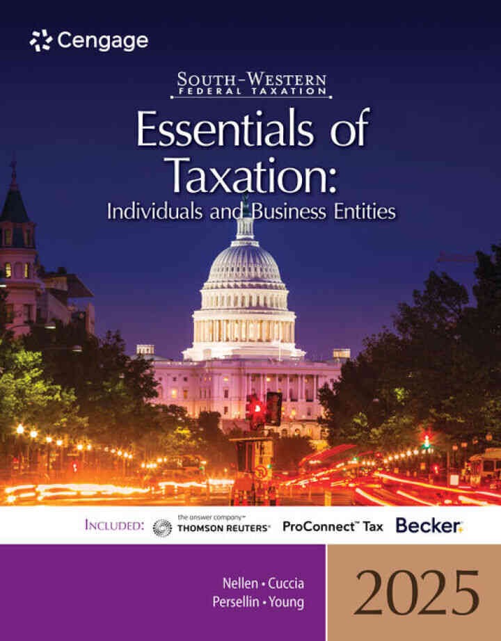 South-Western Federal Taxation 2025: Essentials of Taxation: Individuals and Business Entities, 28th Edition