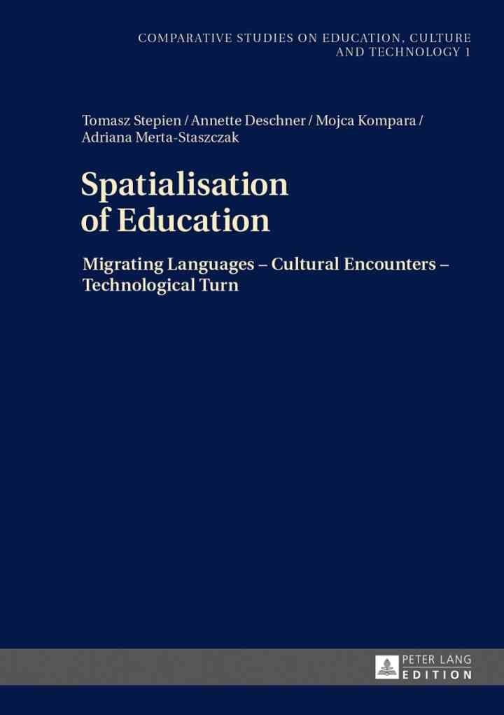 Spatialisation of Education: Migrating Languages – Cultural Encounters – Technological Turn