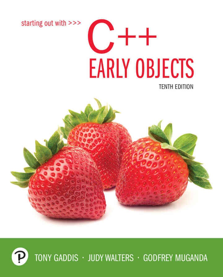 Starting Out with C++: Early Objects, 10th Edition