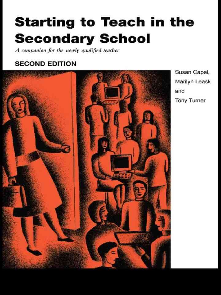 Starting to Teach in the Secondary School: A Companion for the Newly Qualified Teacher