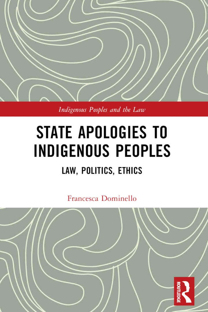 State Apologies to Indigenous Peoples: Law, Politics, Ethics, 1st Edition