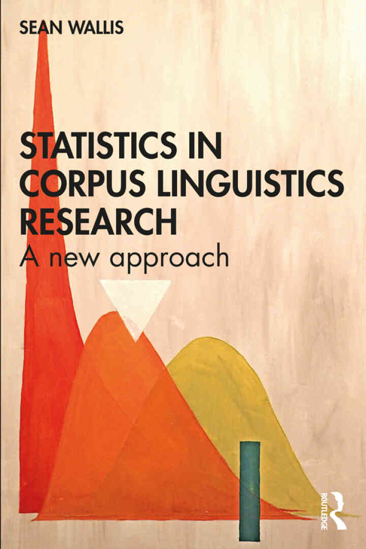 Statistics in Corpus Linguistics Research: A New Approach 1st Edition