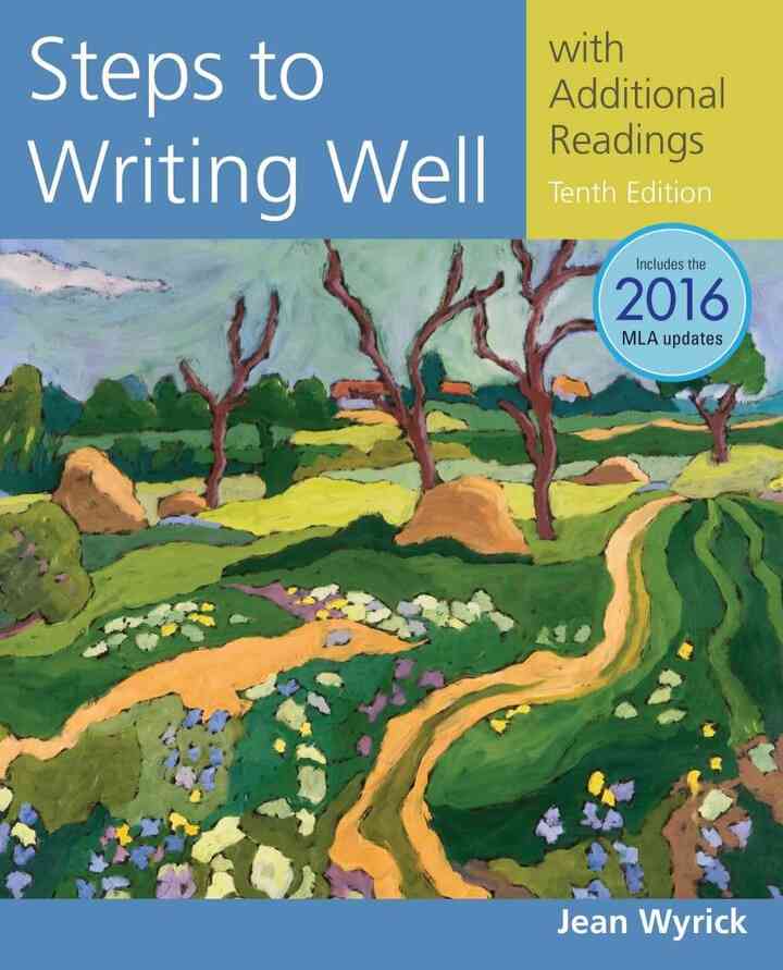 Steps to Writing Well with Additional Readings, 2016 MLA Update, 10th Edition