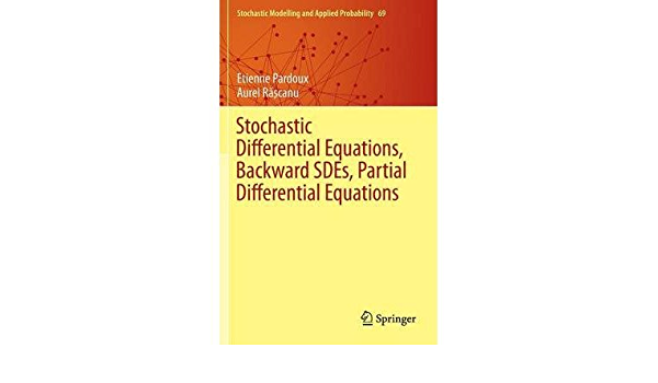 Stochastic Differential Equations Backward SDEs Partial Differential Equations