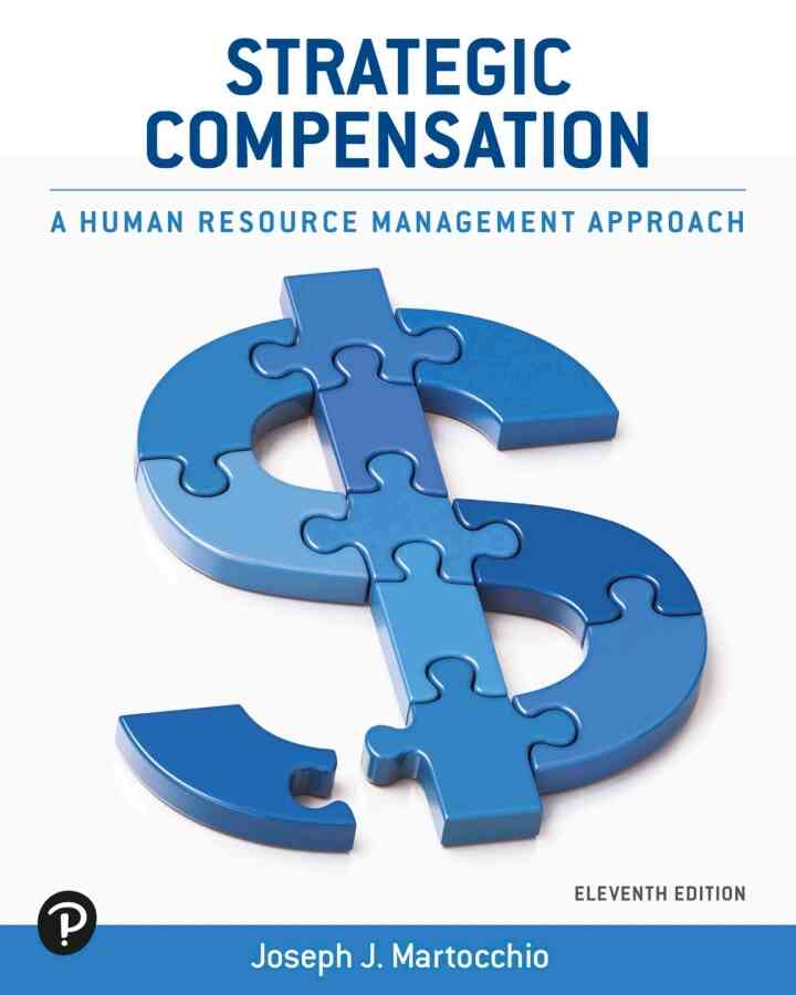 Strategic Compensation: A Human Resource Management Approach, 11th Edition