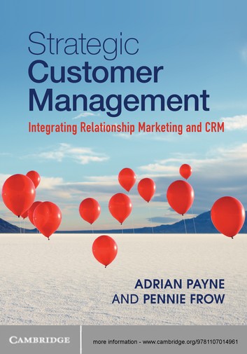 Strategic Customer Management Integrating Relationship Marketing and CRM