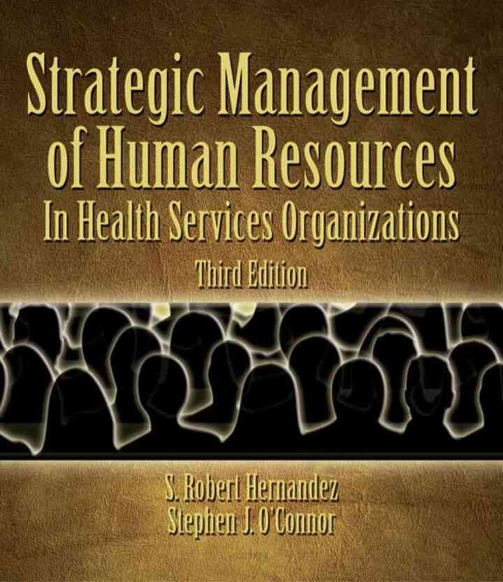 Strategic Human Resources Management in Health Services Organizations 3rd Edition