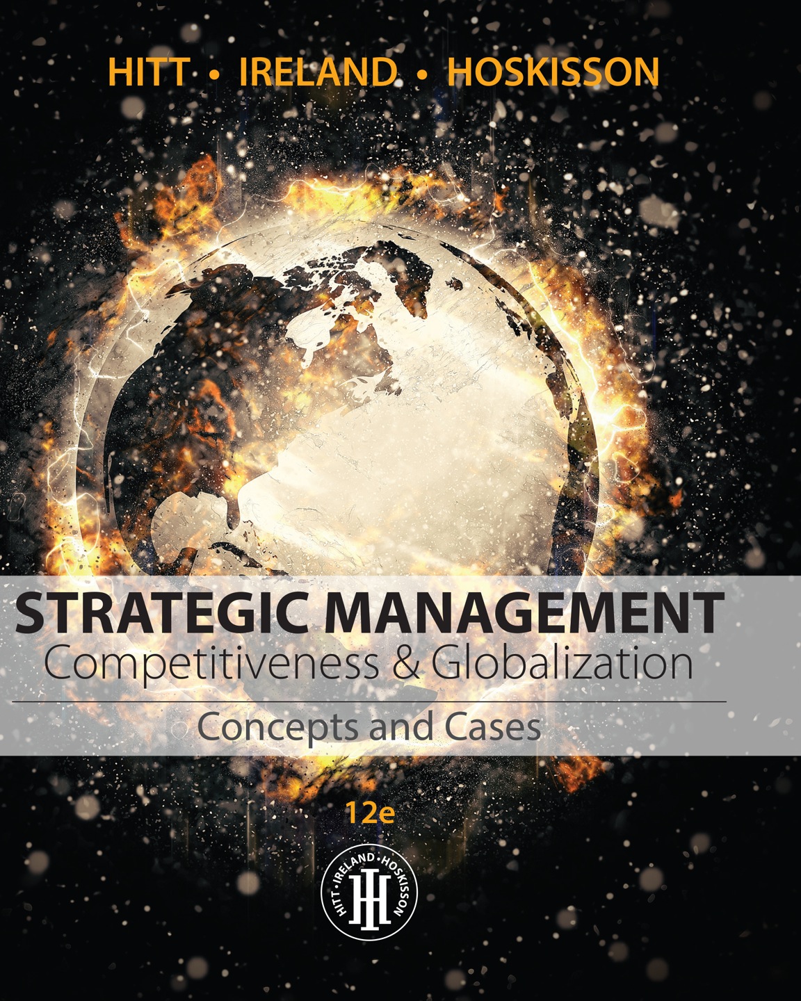 Strategic Management: Concepts and Cases: Competitiveness and Globalization 12th Edition