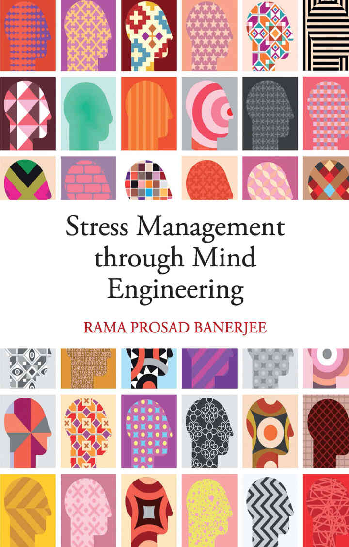 Stress Management through Mind Engineering 1st Edition