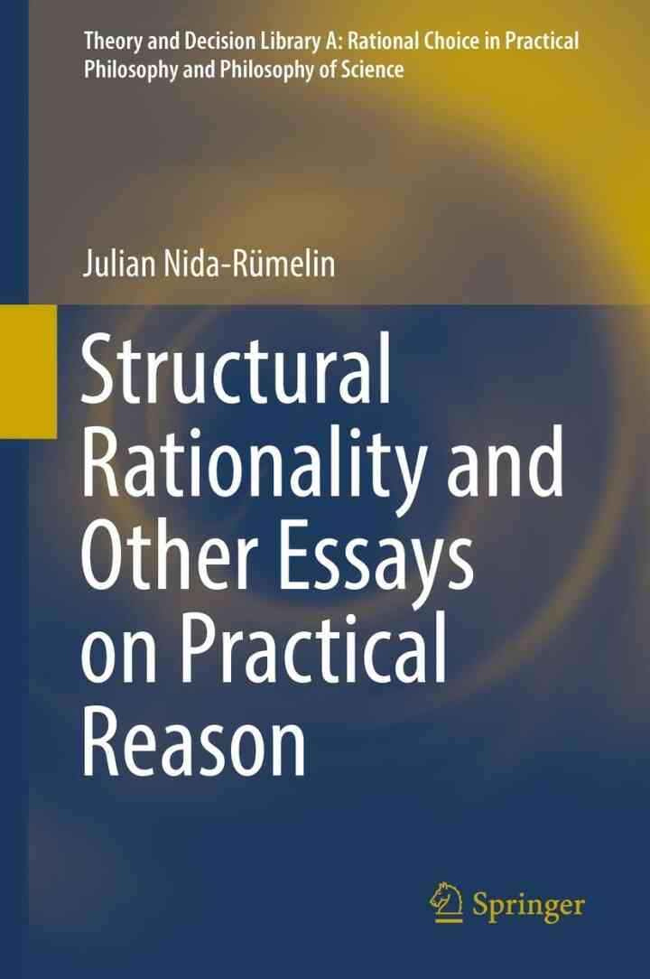 Structural Rationality and Other Essays on Practical Reason