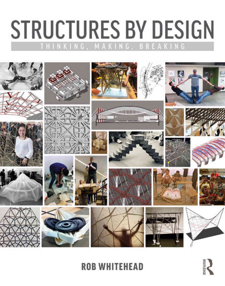 Structures by Design: Thinking, Making, Breaking, 1st Edition