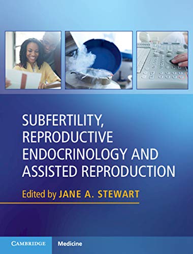 Subfertility Reproductive Endocrinology and Assisted Reproduction