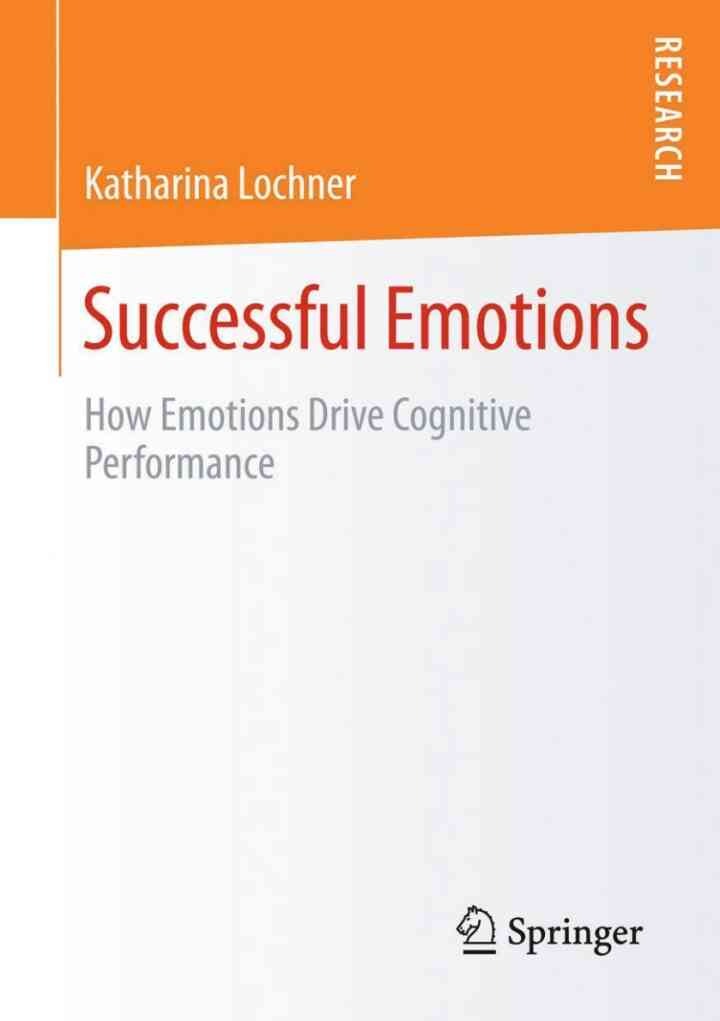 Successful Emotions: How Emotions Drive Cognitive Performance