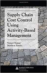 Supply Chain Cost Control Using Activity-Based Management