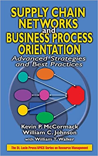Supply Chain Networks and Business Process Orientation: Advanced Strategies and Best Practices