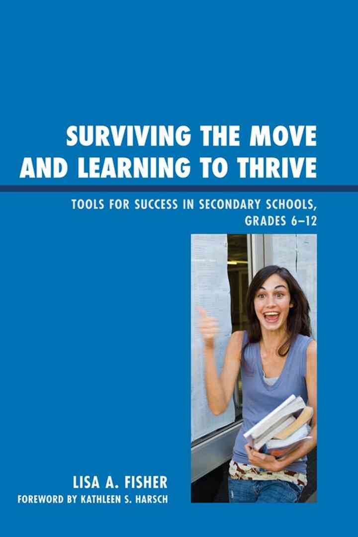 Surviving the Move and Learning to Thrive: Tools for Success in Secondary Schools Grades 6-12