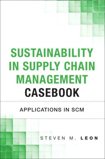 Sustainability in Supply Chain Management Casebook: Applications in SCM