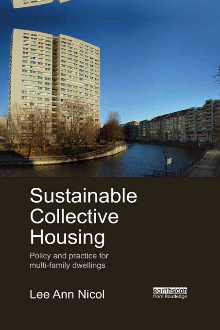 Sustainable Collective Housing: Policy and Practice for Multi-family Dwellings, 1st Edition