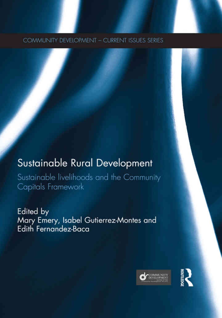 Sustainable Rural Development: Sustainable livelihoods and the Community Capitals Framework, 1st Edition