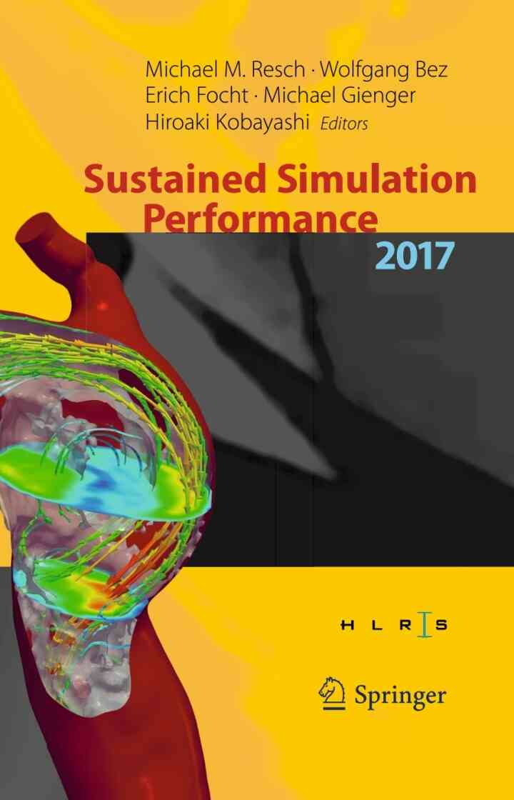 Sustained Simulation Performance 2017: Proceedings of the Joint Workshop on Sustained Simulation Performance, University of Stuttgart (HLRS) and Tohoku University, 2017