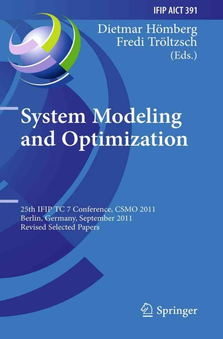 System Modeling and Optimization: 25th IFIP TC 7 Conference CSMO 2011 Berlin Germany September 12-16 2011 Revised Selected Papers