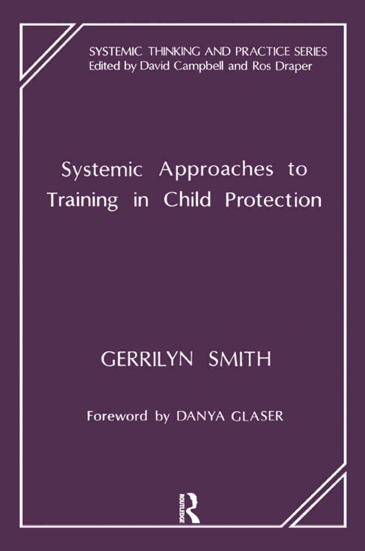 Systemic Approaches to Training in Child Protection, 1st Edition