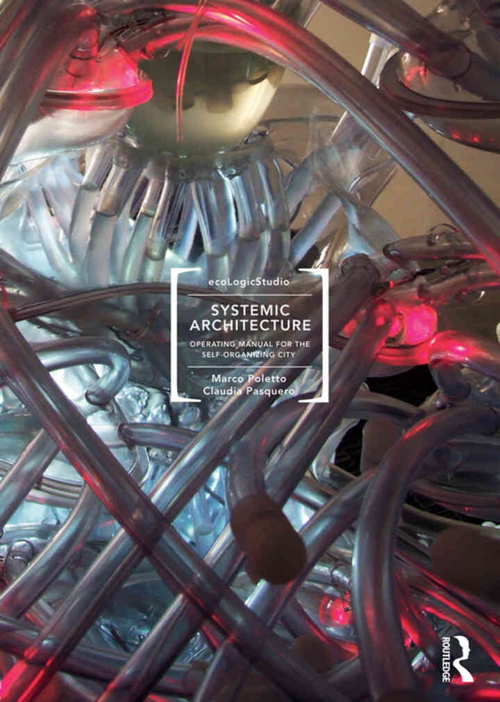 Systemic Architecture: Operating Manual for the Self-Organizing City, 1st Edition