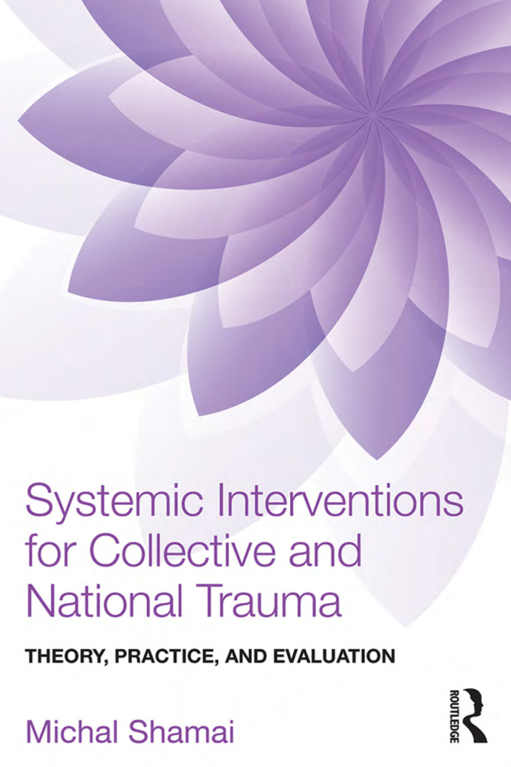 Systemic Interventions for Collective and National Trauma: Theory Practice and Evaluation