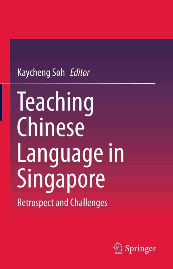 Teaching Chinese Language in Singapore: Retrospect and Challenges