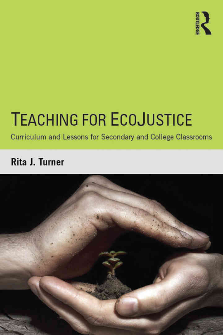 Teaching for EcoJustice: Curriculum and Lessons for Secondary and College Classrooms