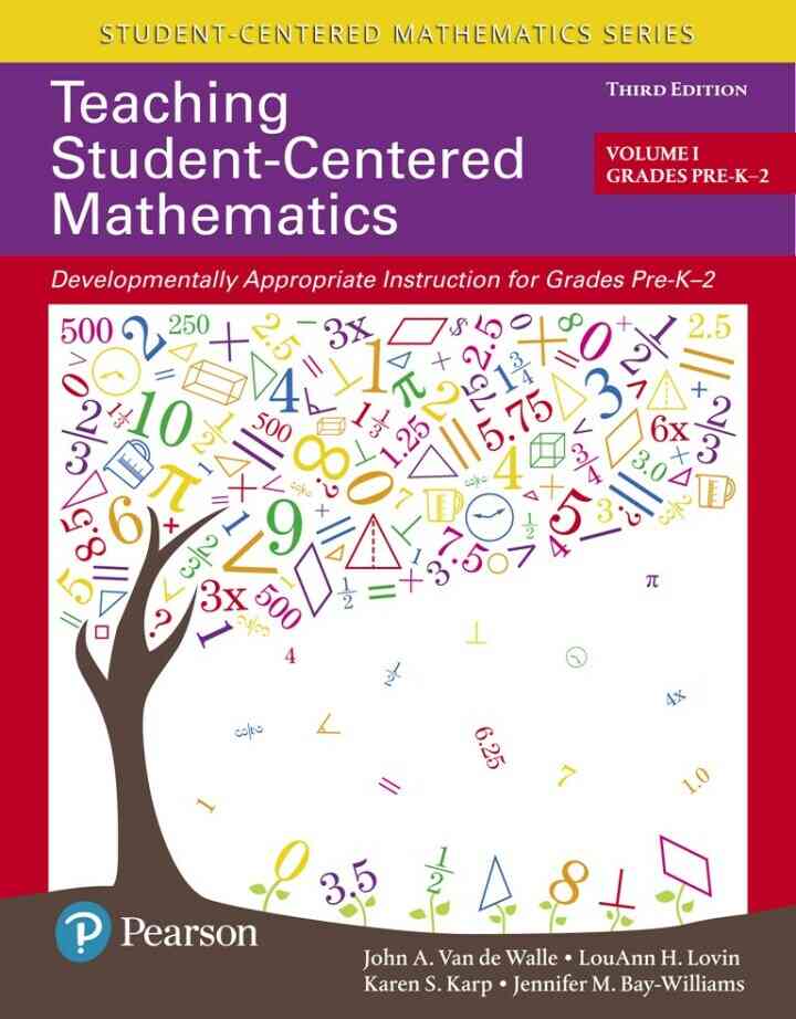 Teaching Student-Centered Mathematics: Developmentally Appropriate Instruction for Grades Pre-K-2 (Volume 1), 3rd Edition