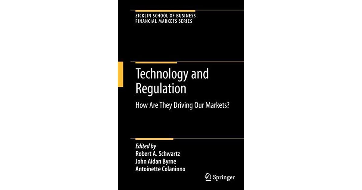 Technology and Regulation: How Are They Driving Our Markets?