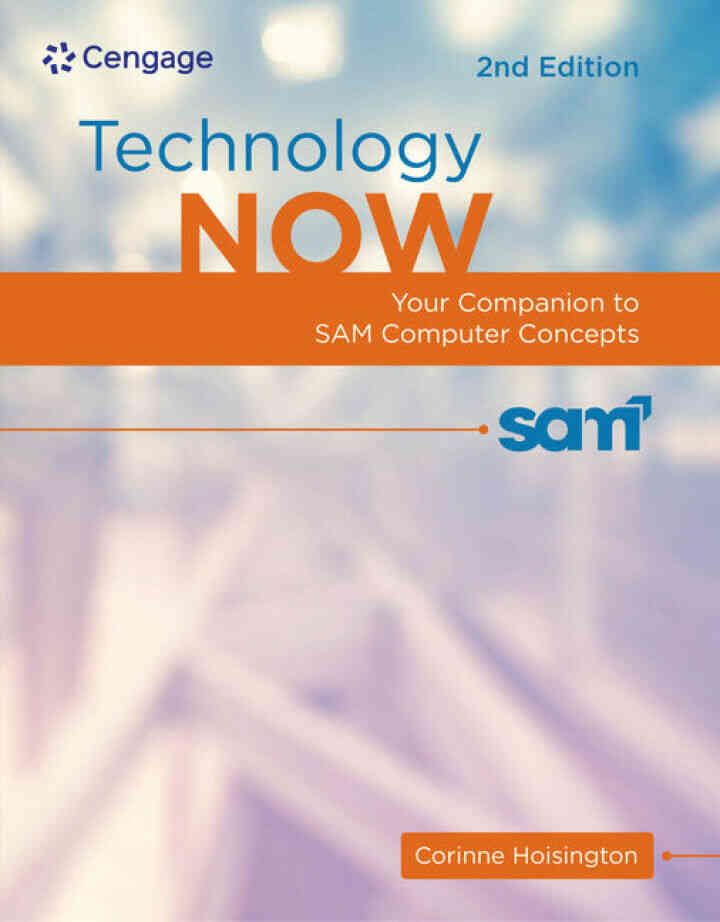 Technology Now: Your Companion to SAM Computer Concepts, 2nd Edition