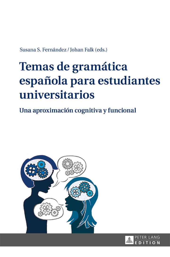 Temas de gramática española para estudiantes universitarios: Una aproximación cognitiva y funcional